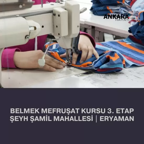 Belmek Mefruşat Kursu 3. Etap Şeyh Şamil Mahallesi | Eryaman