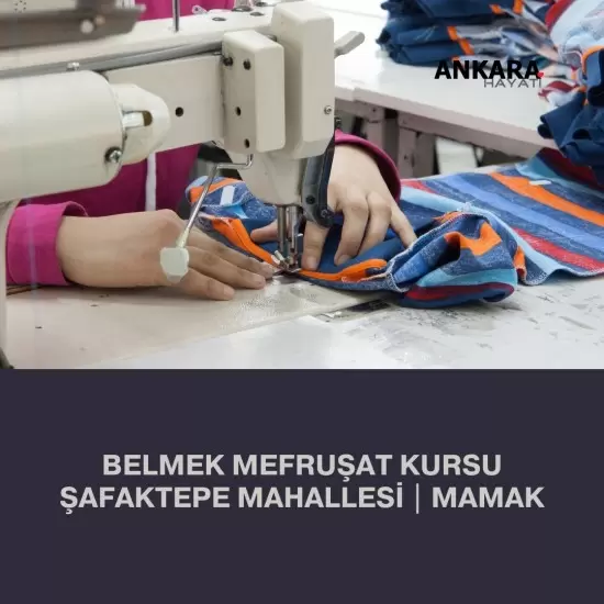 Belmek Mefruşat Kursu Şafaktepe Mahallesi | Mamak