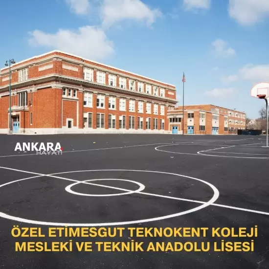 Özel Etimesgut Teknokent Koleji Mesleki Ve Teknik Anadolu Lisesi
