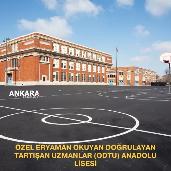 Özel Eryaman Okuyan Doğrulayan Tartışan Uzmanlar (Odtu) Anadolu Lisesi