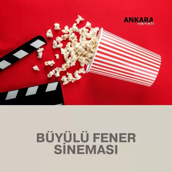 Kızılay Büyülü Fener Sineması