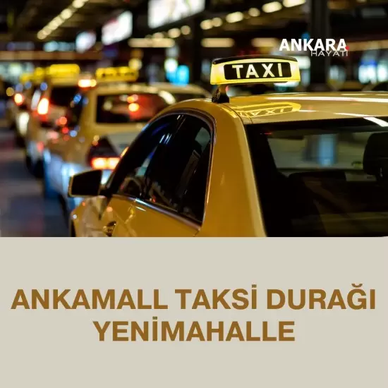 Ankamall  Taksi Durağı Yenimahalle