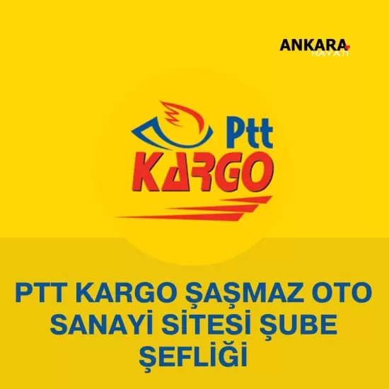 PTT Kargo Şaşmaz Oto Sanayi Sitesi Şube Şefliği