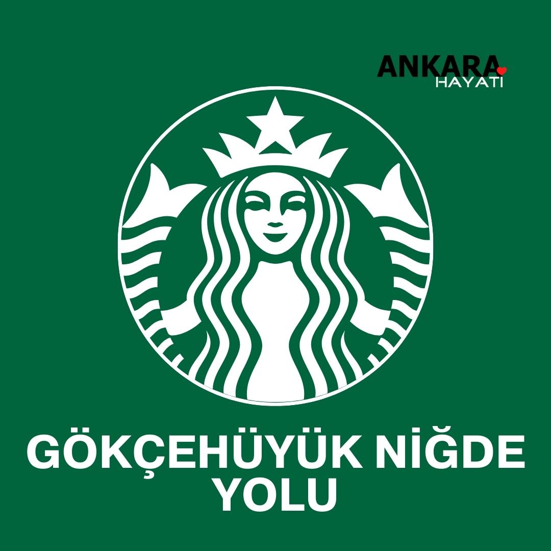 Starbucks Gökçehüyük Niğde Yolu