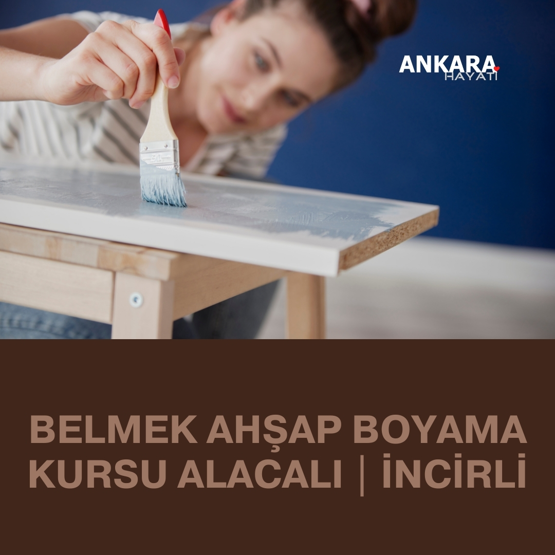 Belmek Ahşap Boyama Kursu Alacalı | İncirli