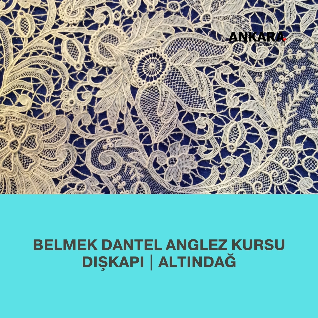 Belmek Dantel Anglez Kursu Dışkapı | Altındağ