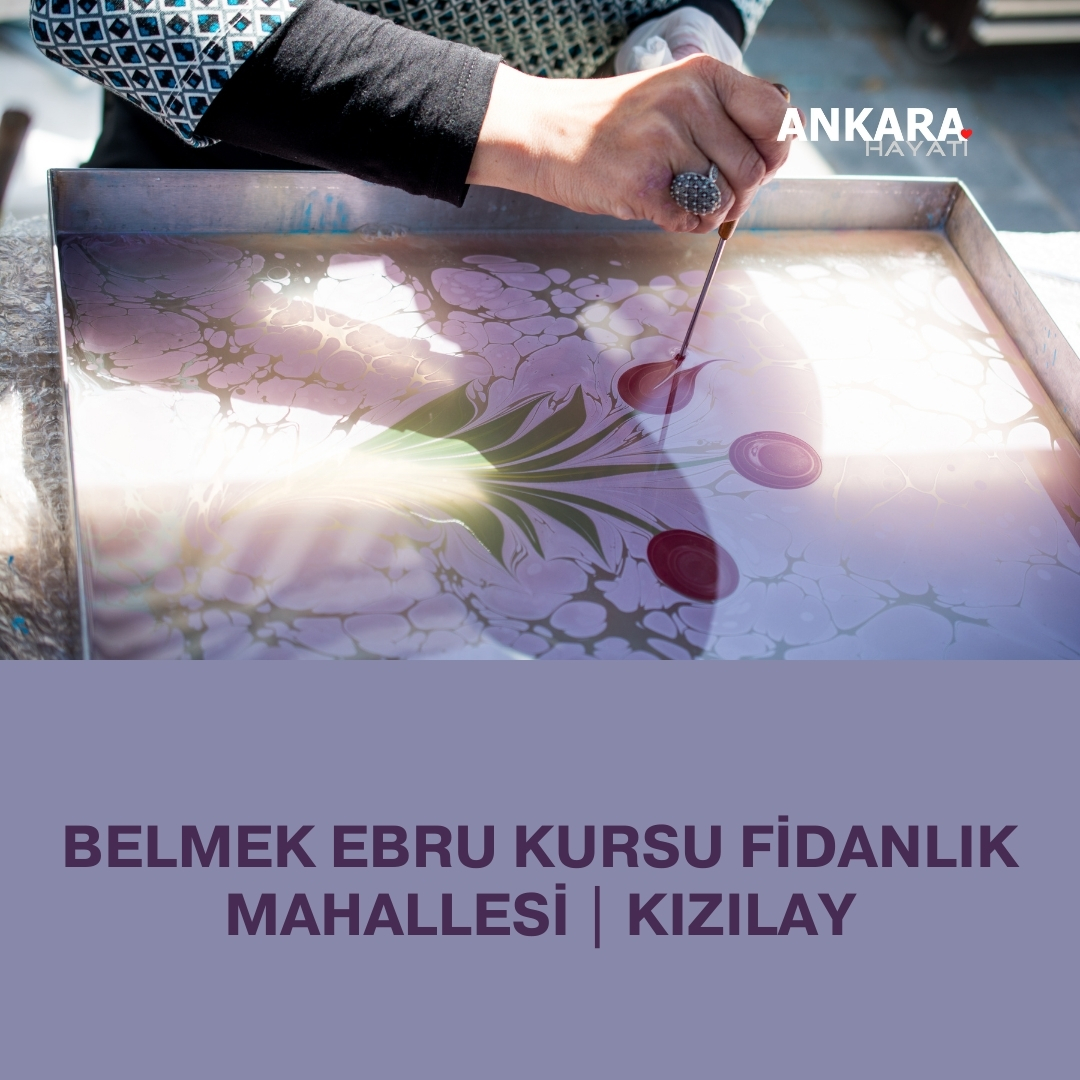 Belmek Ebru Kursu Fidanlık Mahallesi | Kızılay