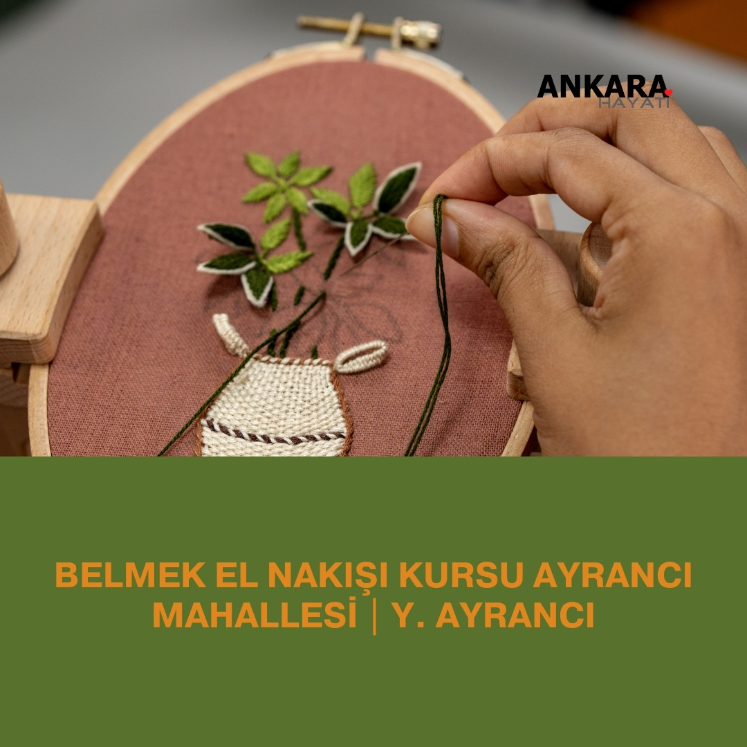 Belmek El Nakışı Kursu Ayrancı Mahallesi | Y. Ayrancı