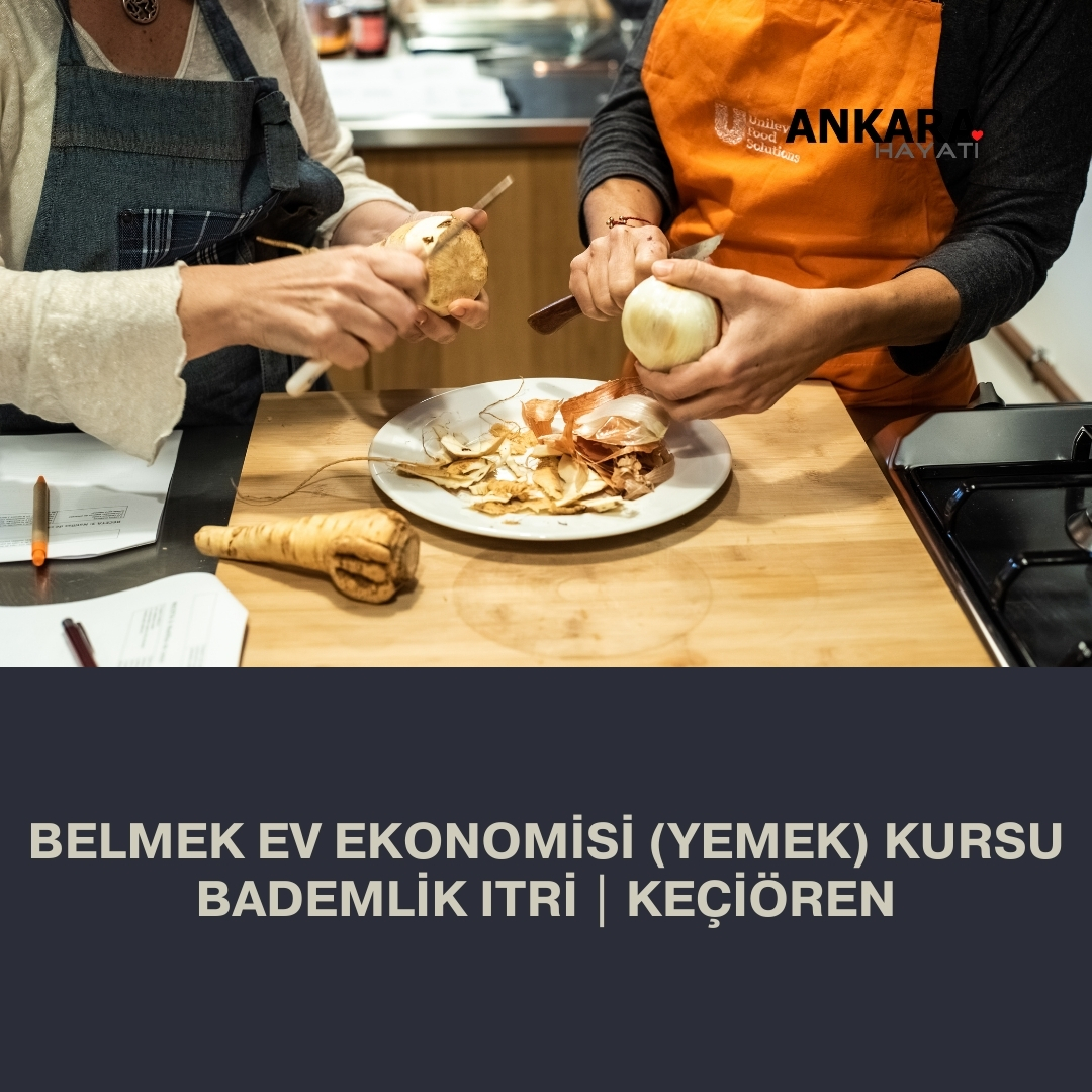 Belmek Ev Ekonomisi (Yemek) Kursu Bademlik Itri | Keçiören