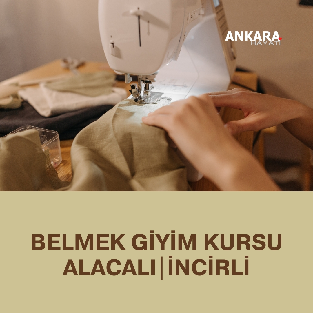 Belmek Giyim Kursu Alacalı|İncirli