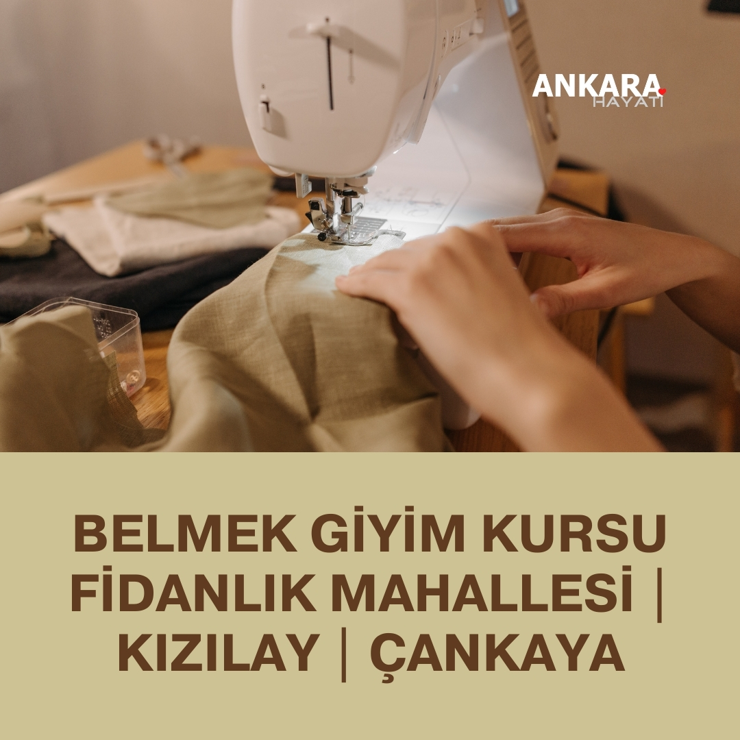 Belmek Giyim Kursu Fidanlık Mahallesi | Kızılay | Çankaya