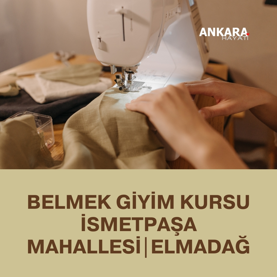 Belmek Giyim Kursu İsmetpaşa Mahallesi|Elmadağ