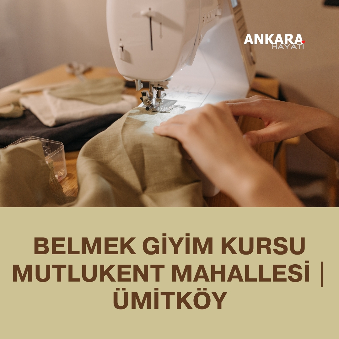 Belmek Giyim Kursu Mutlukent Mahallesi | Ümitköy