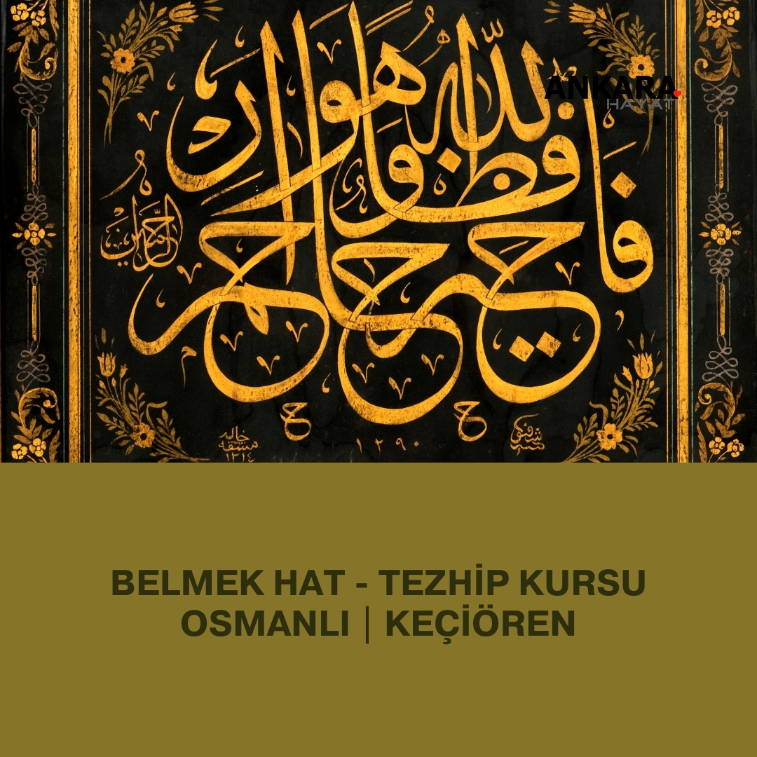 Belmek Hat - Tezhip Kursu Osmanlı | Keçiören