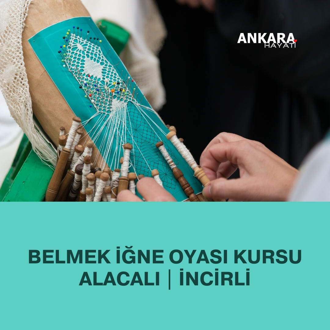 Belmek İğne Oyası Kursu Alacalı | İncirli