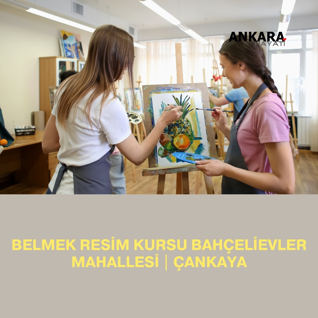 Belmek Resim Kursu Bahçelievler Mahallesi | Çankaya