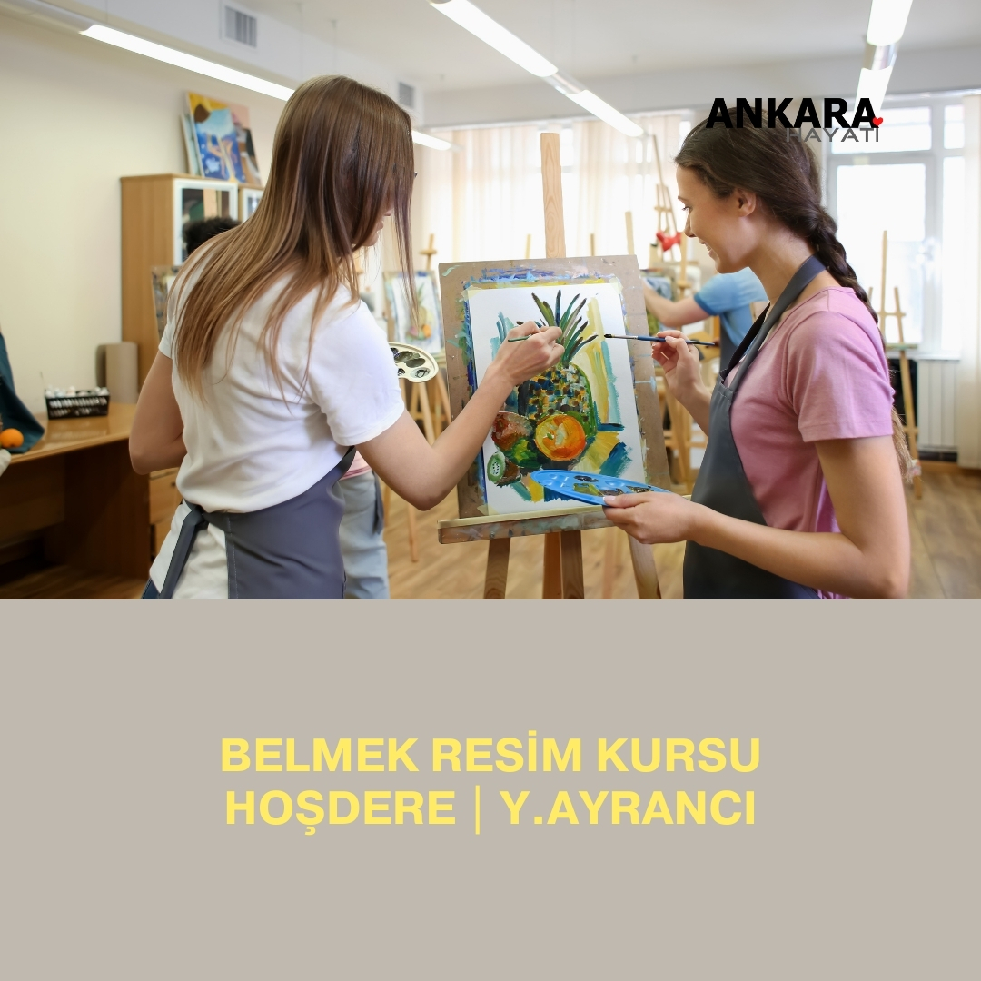 Belmek Resim Kursu Hoşdere | Y.Ayrancı