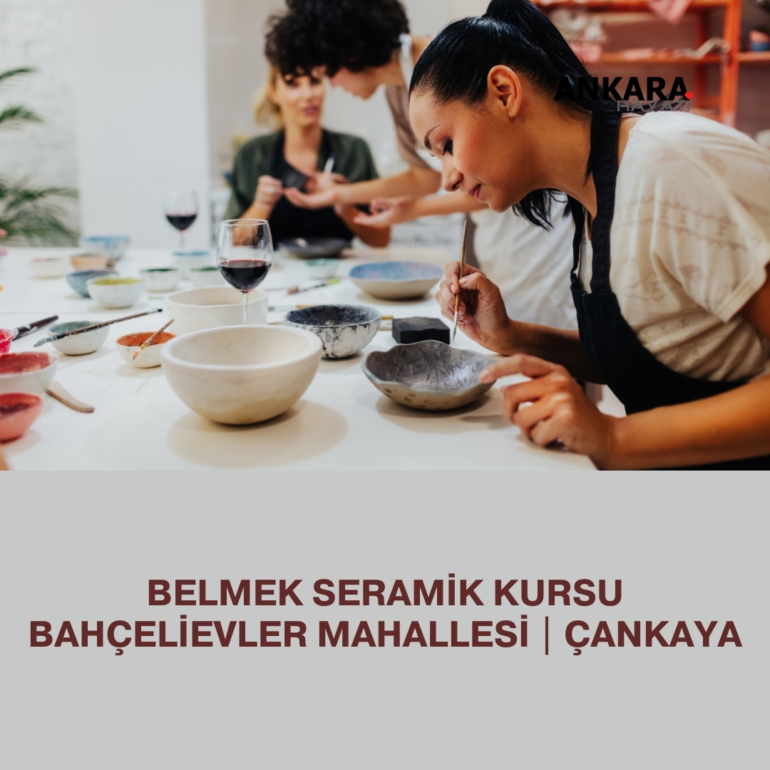 Belmek Seramik Kursu Bahçelievler Mahallesi | Çankaya