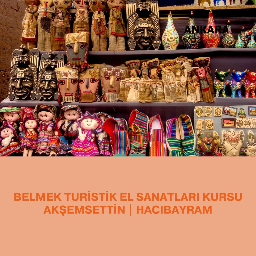 Belmek Turistik El Sanatları Kursu Akşemsettin | Hacıbayram