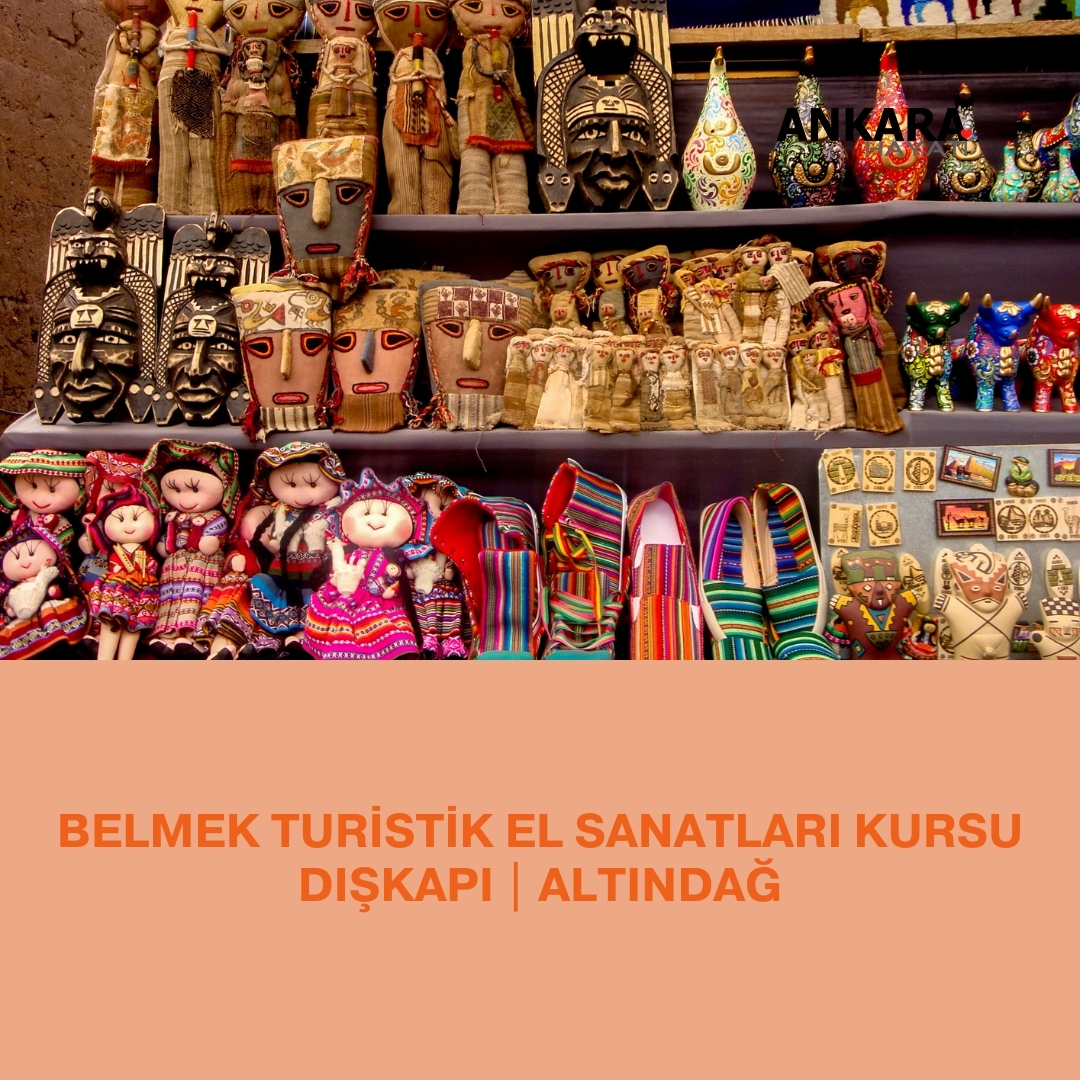 Belmek Turistik El Sanatları Kursu Dışkapı | Altındağ