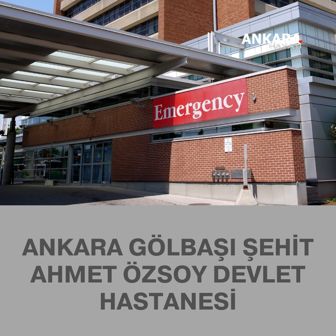 Ankara Gölbaşı Şehit Ahmet Özsoy Devlet Hastanesi
