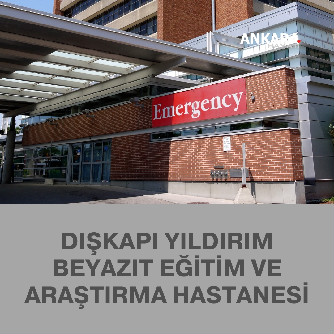 Dışkapı Yıldırım Beyazıt Eğitim Ve Araştırma Hastanesi