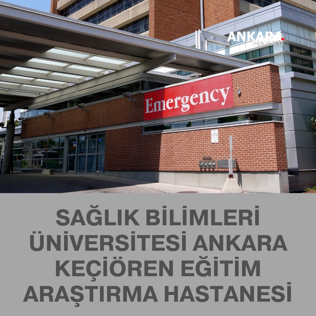Sağlık Bilimleri Üniversitesi Ankara Keçiören Eğitim Araştırma Hastanesi