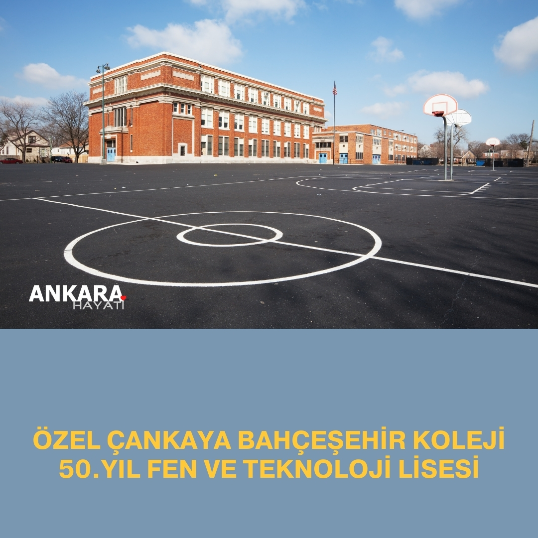 Özel Çankaya Bahçeşehir Koleji 50.Yıl Fen Ve Teknoloji Lisesi