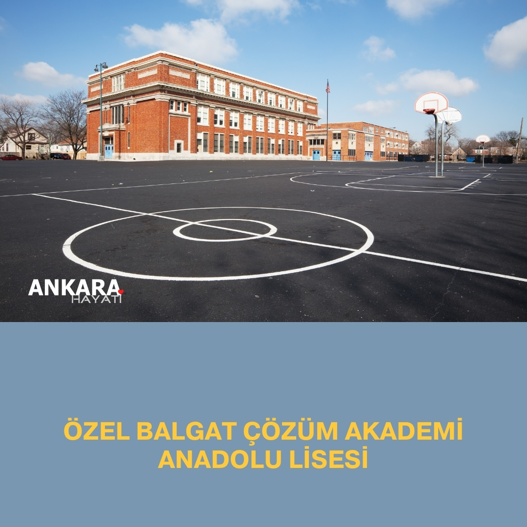Özel Balgat Çözüm Akademi Anadolu Lisesi