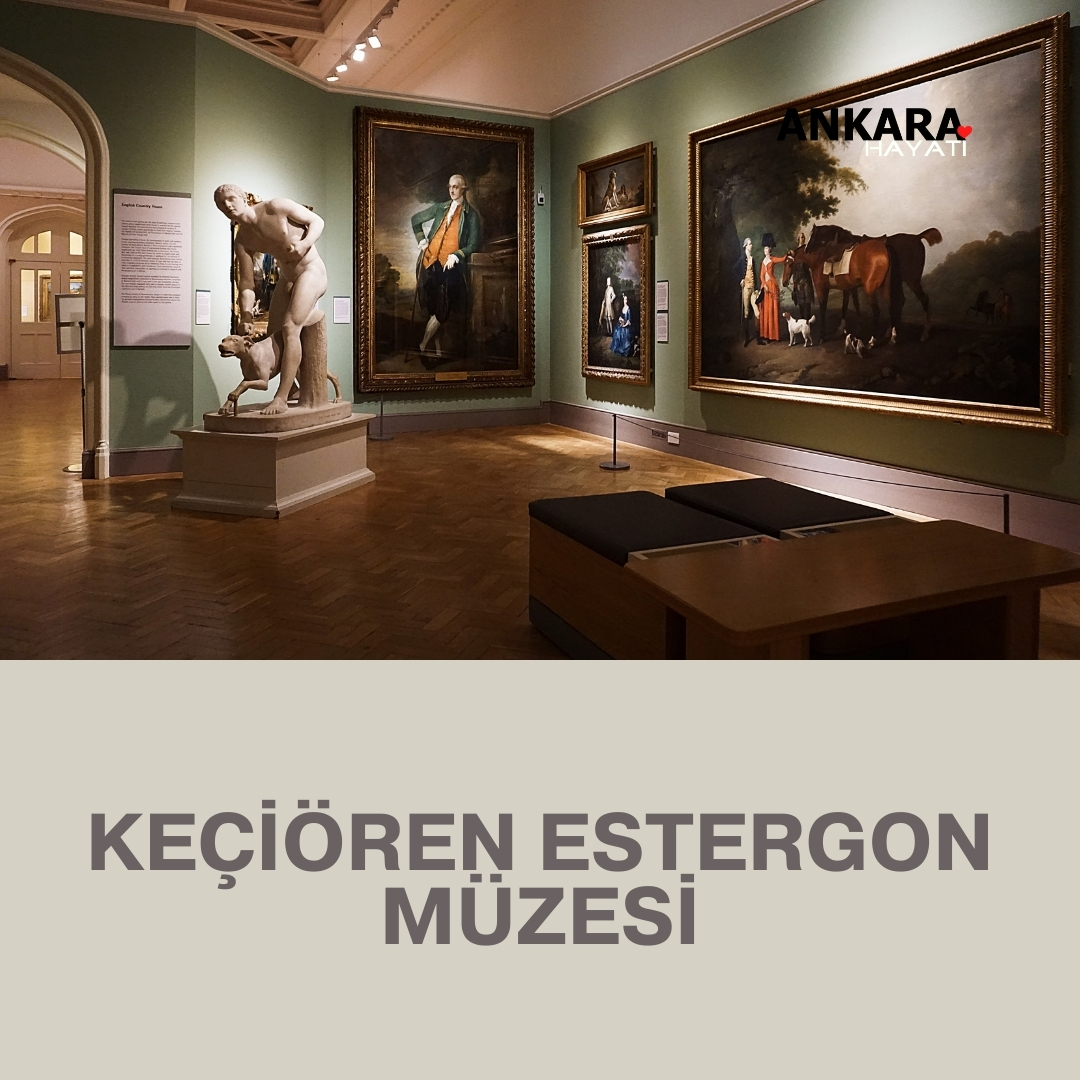 Keçiören Estergon Müzesi