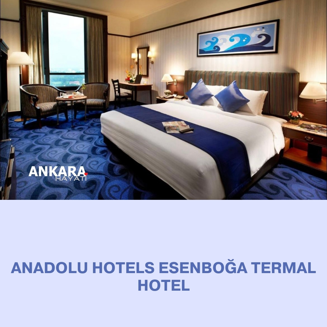 Anadolu Hotels Esenboğa Termal Hotel