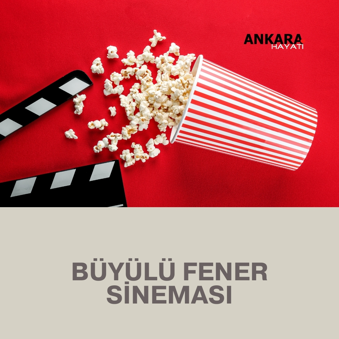 Kızılay Büyülü Fener Sineması