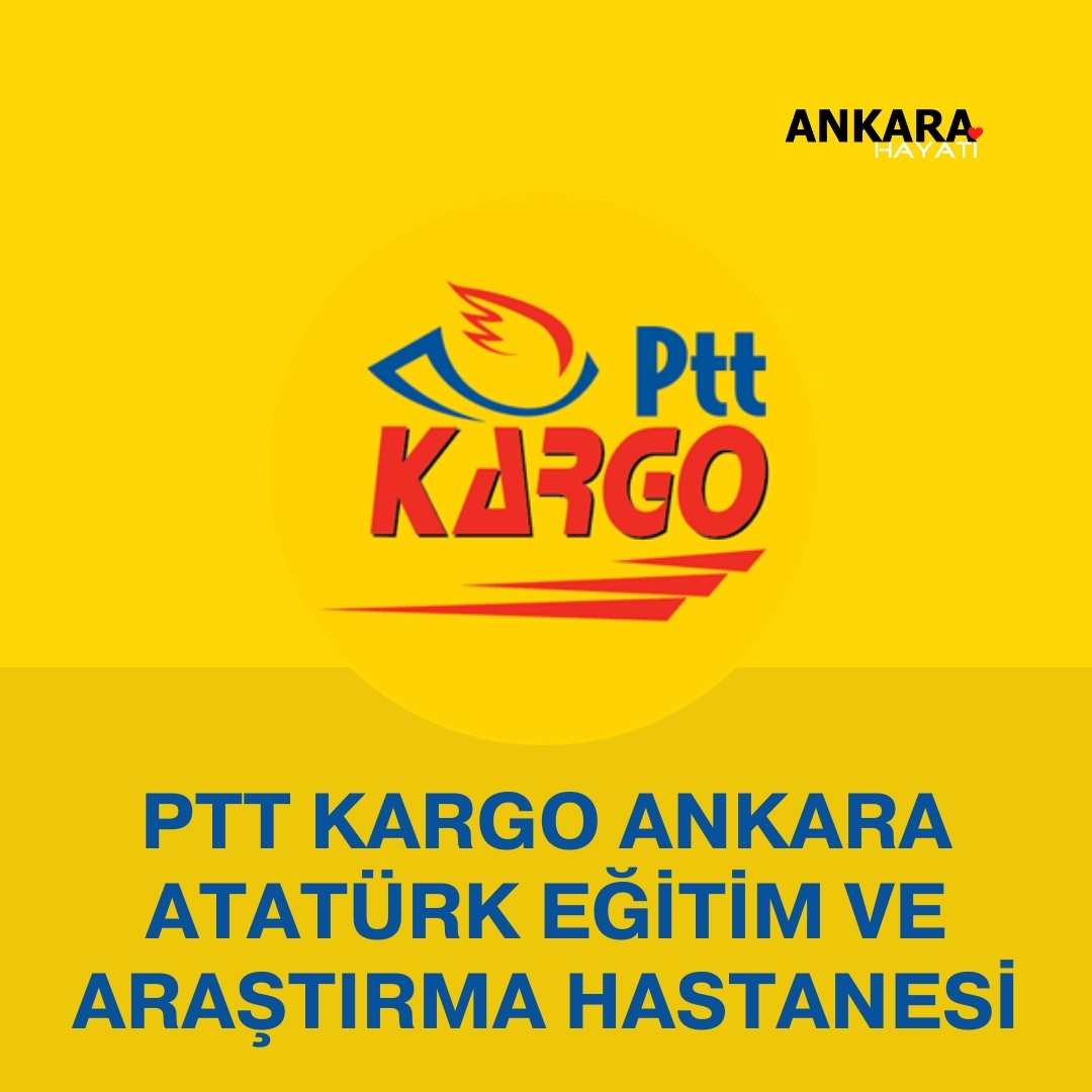 PTT Kargo Ankara Atatürk Eğitim Ve Araştırma Hastanesi