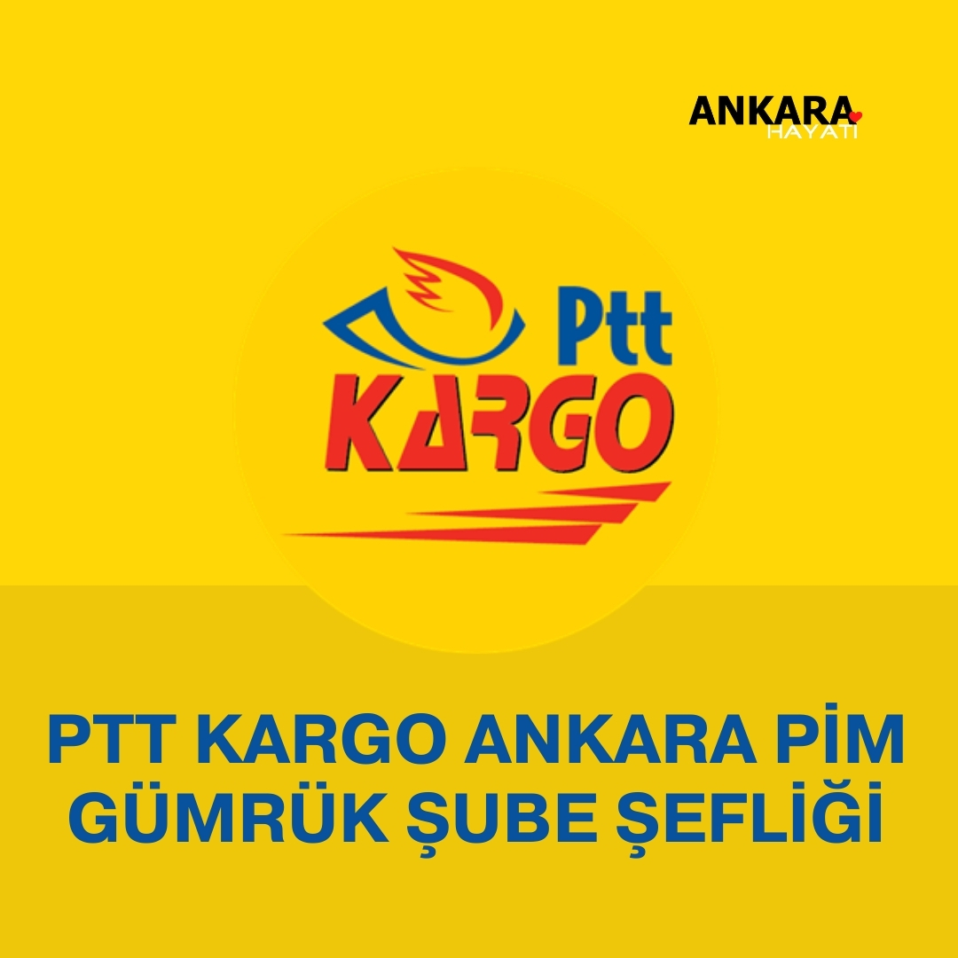 PTT Kargo Ankara Pim Gümrük Şube Şefliği