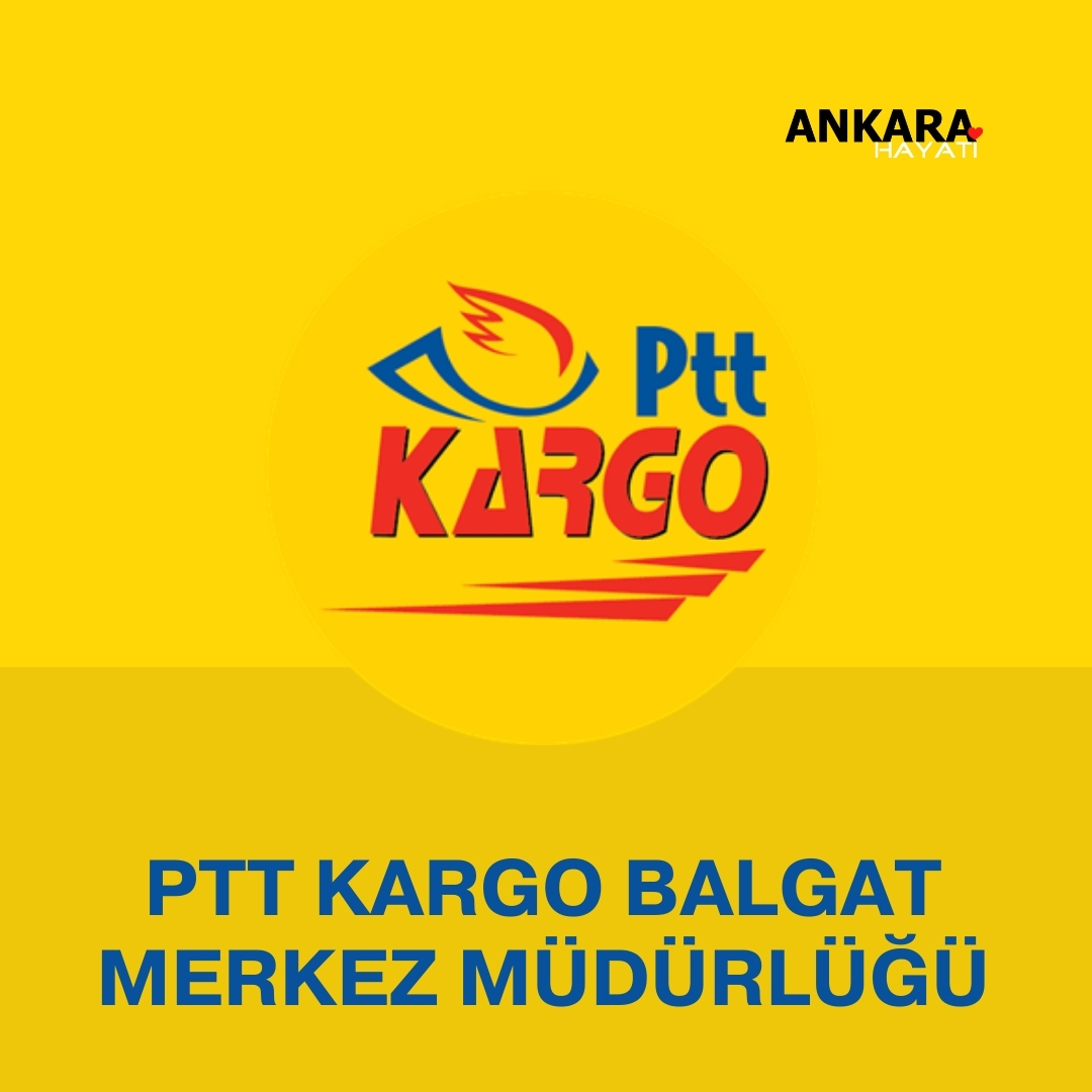 PTT Kargo Balgat Merkez Müdürlüğü