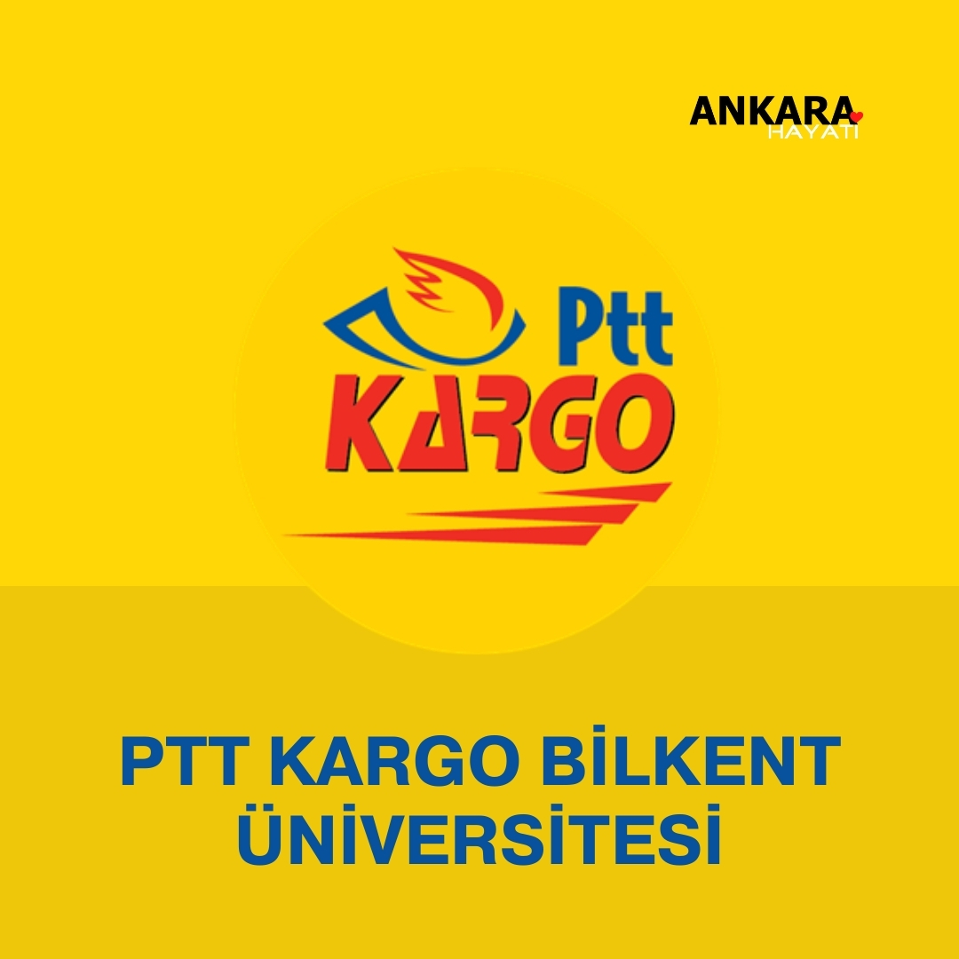 PTT Kargo Bilkent Üniversitesi