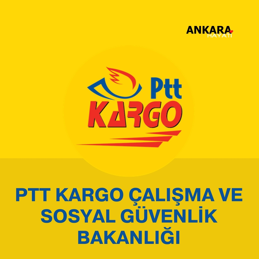 PTT Kargo Çalışma Ve Sosyal Güvenlik Bakanlığı