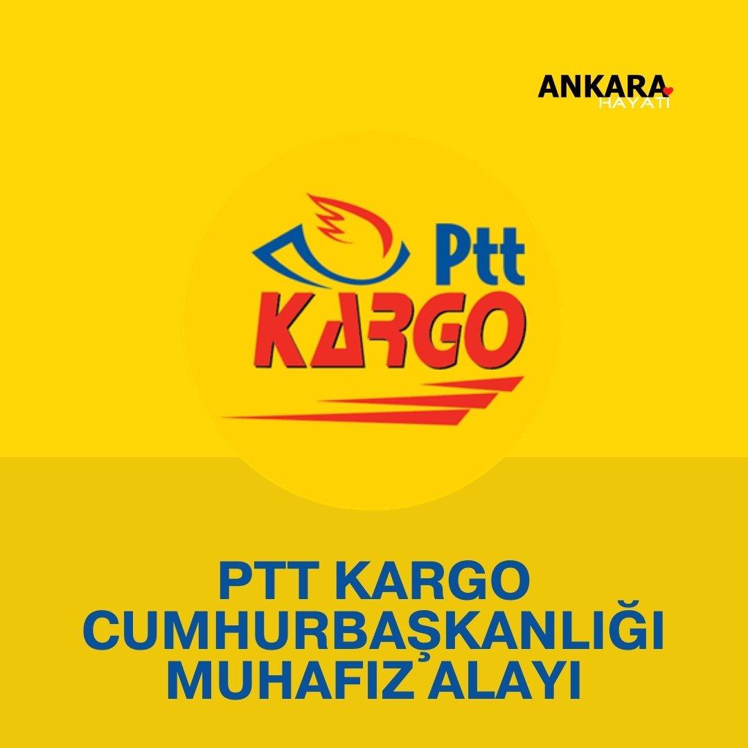 PTT Kargo Cumhurbaşkanlığı Muhafız Alayı