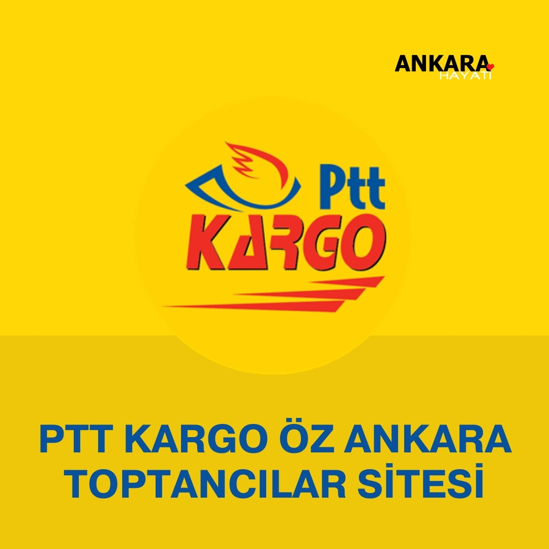 PTT Kargo Öz Ankara Toptancılar Sitesi