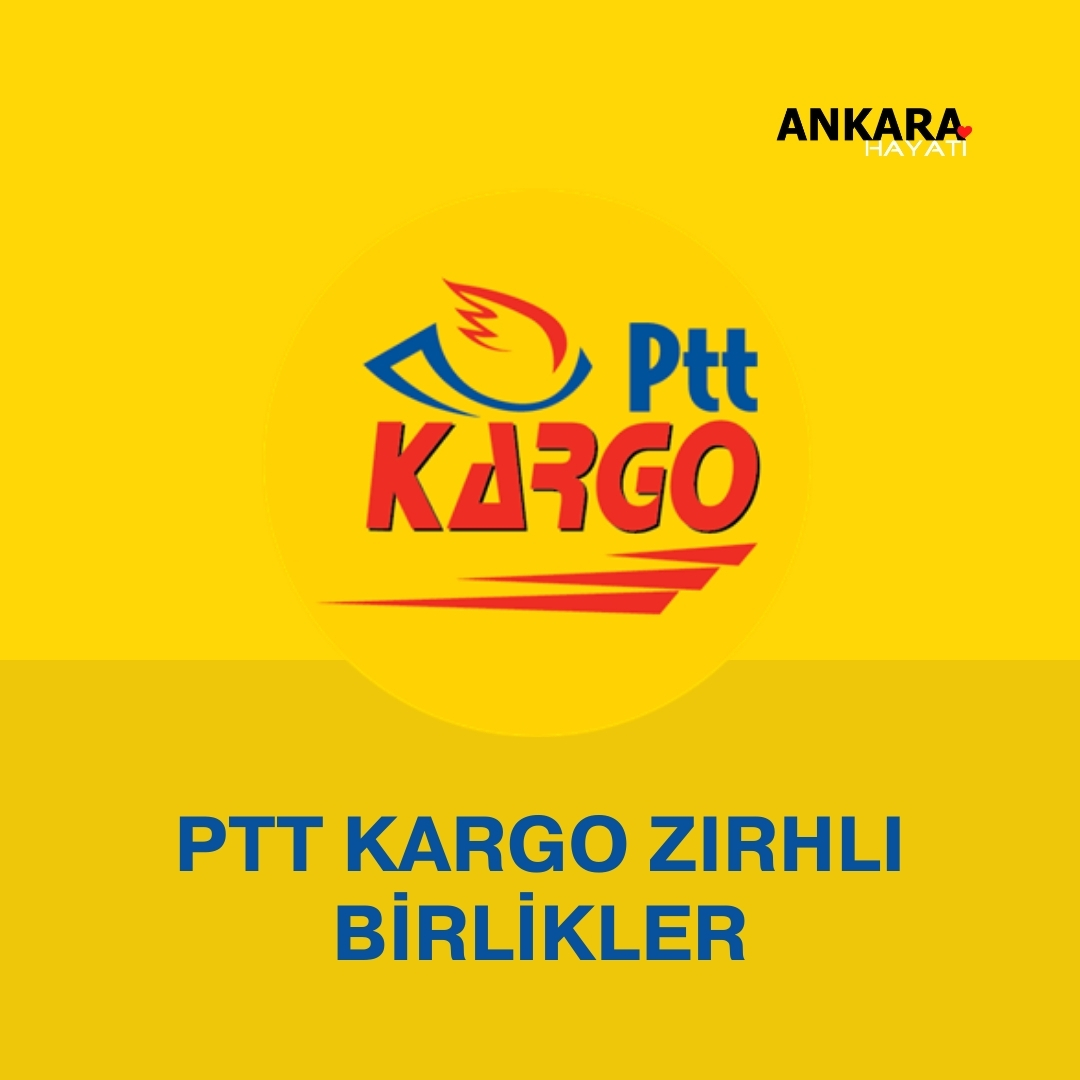 PTT Kargo Zırhlı Birlikler 